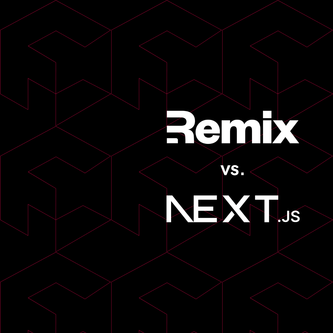 Remix vs. Next.js an uptodate comparison